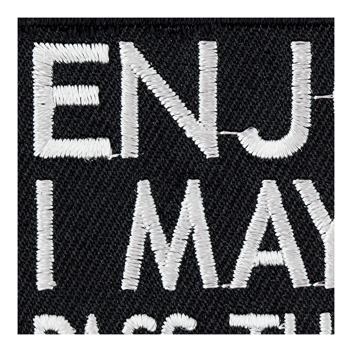 Enjoy Me I May Never Pass Again Patch, Sayings Patches — detail view 2