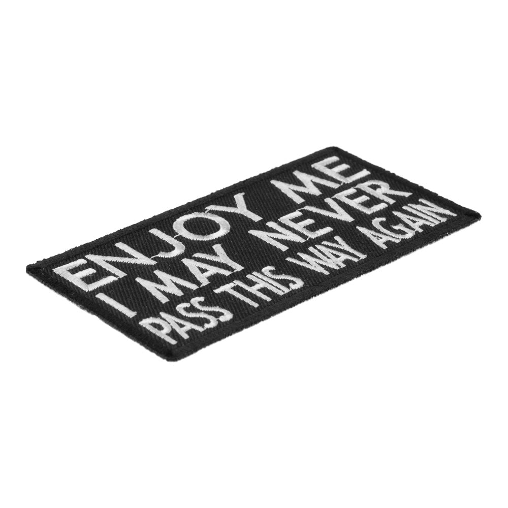 Enjoy Me I May Never Pass Again Patch, Sayings Patches — detail view 1