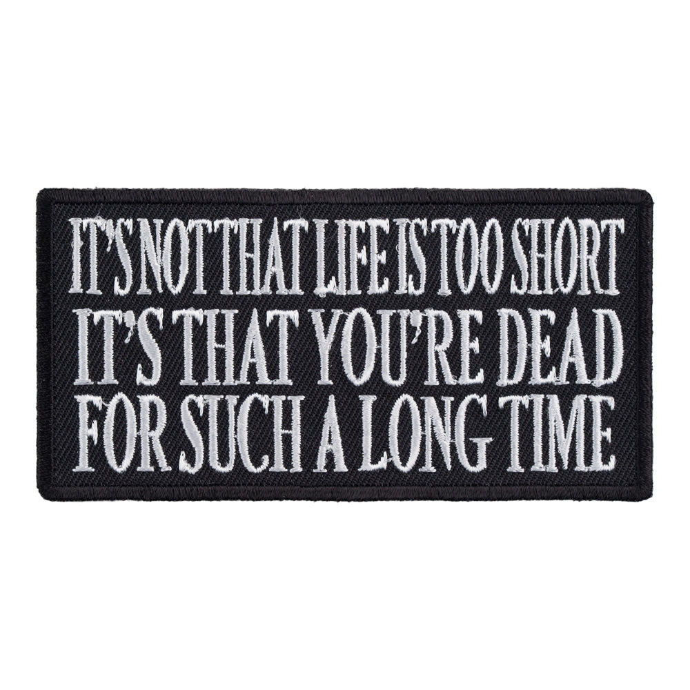 It's Not That Life Is Too Short Patch, Sayings Patches — product image