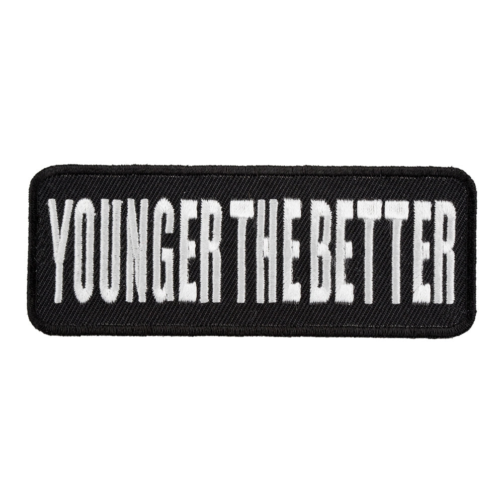 Younger The Better Patch, Funny Sayings Patches — product image