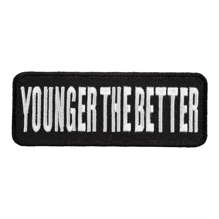 Younger The Better Patch, Funny Sayings Patches — product image