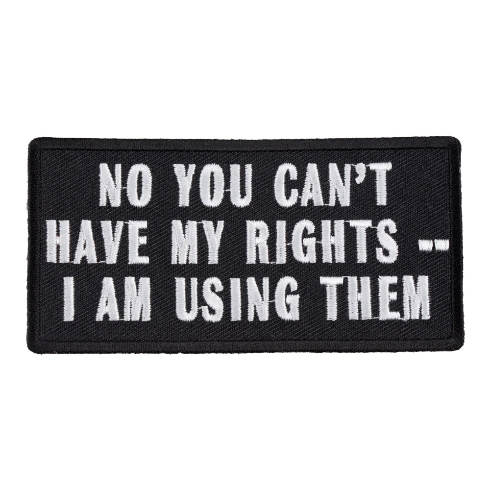 You Can't Have My Rights I'm Using Them Patch, Patriotic Patches — product image
