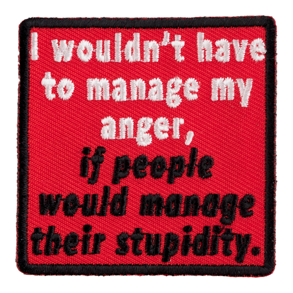 Manage My Anger Manage Stupidity Patch, Sarcastic Patches — product image