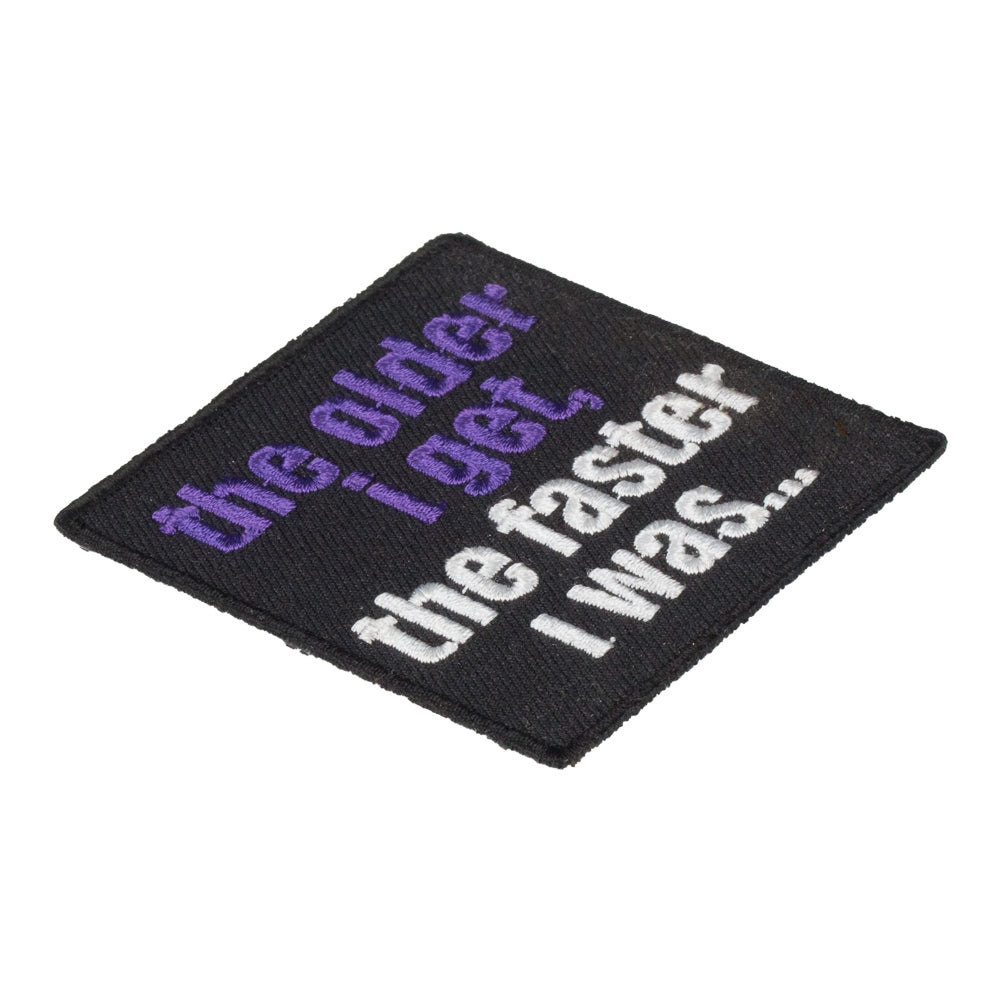 The Older I Get The Faster I Was Patch, Funny Biker Patches — detail view 1