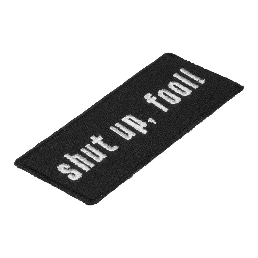 Shut Up Fool Black &amp; White Patch, Funny Sayings Patches — detail view 1