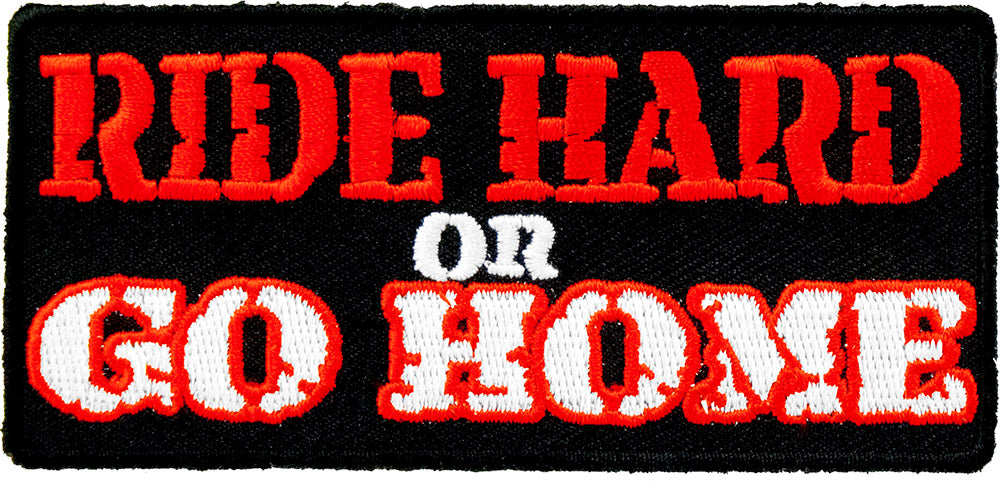 Ride Hard Or Go Home Patch, Biker Sayings Patches — detail view 1