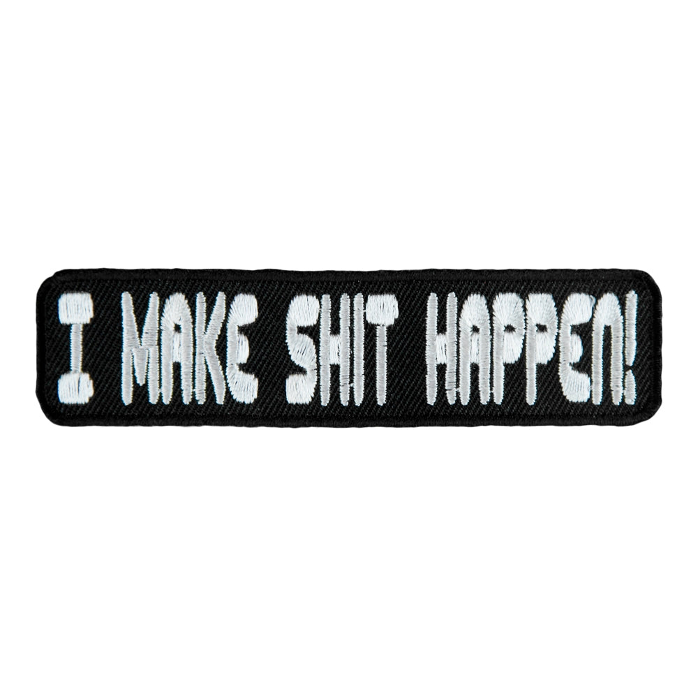 I Make Shit Happen Embroidered Patch, Sayings Patches — product image