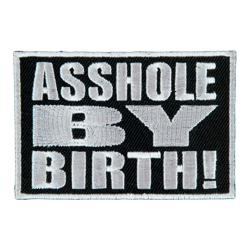Asshole By Birth Embroidered Patch, Funny Sayings Patch — product image