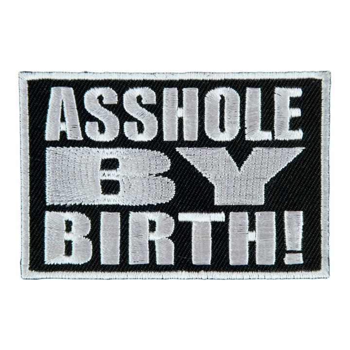 Asshole By Birth Embroidered Patch, Funny Sayings Patch — product image
