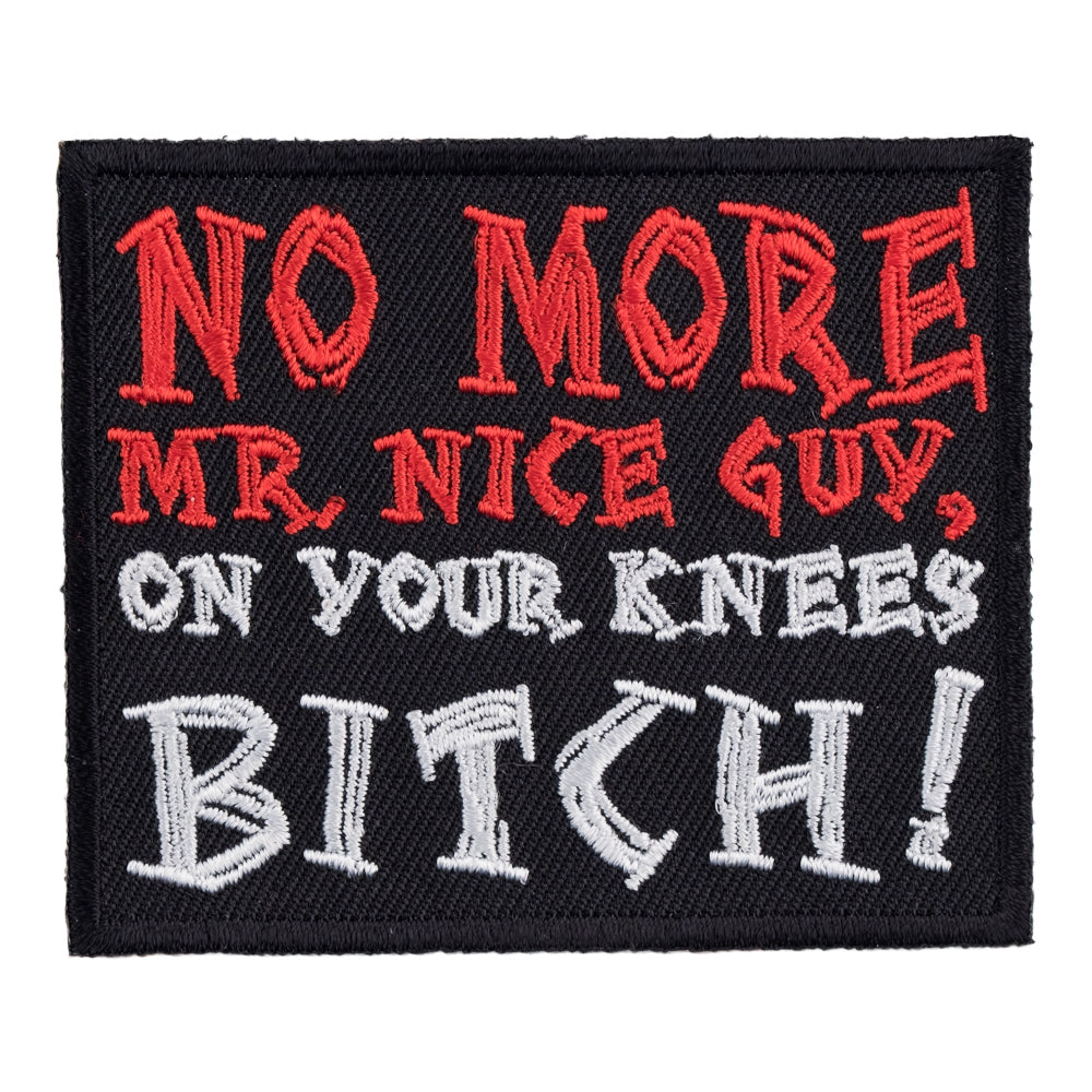 No More Mr Nice Guy On Your Knees Patch, Vulgar Patches — product image