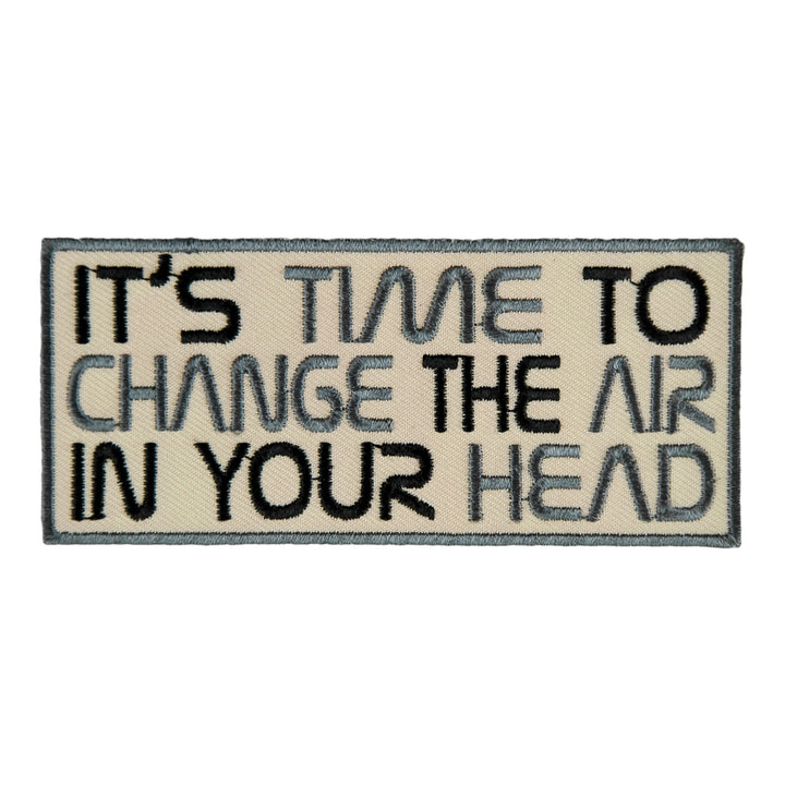Time To Change Air In Head Embroidered Patch, Sayings Patches — product image