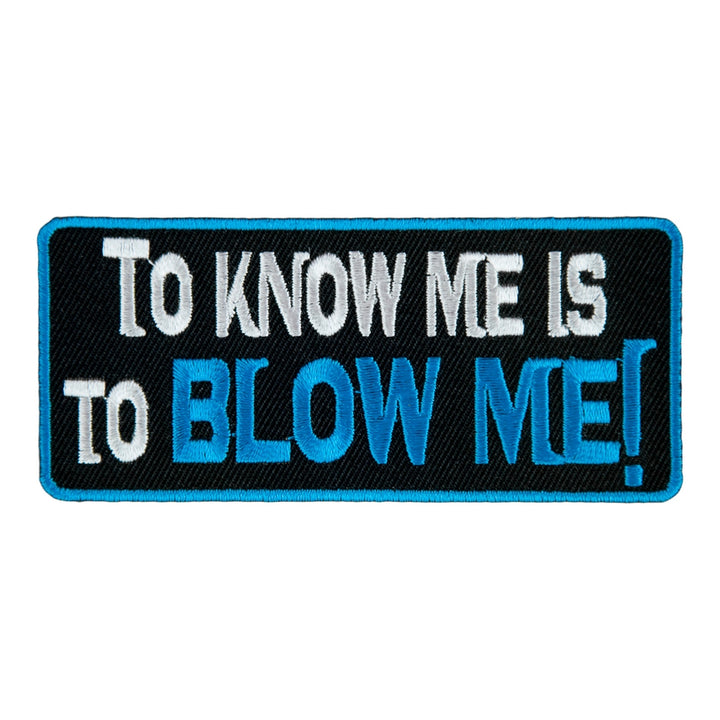 To Know Me Is To Blow Me Patch, Dirty Joke Patches — product image