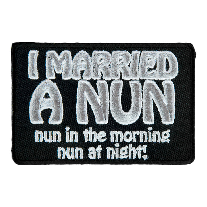 I Married a Nun In The Morning Nun At Night Patch, Sayings Patches — product image