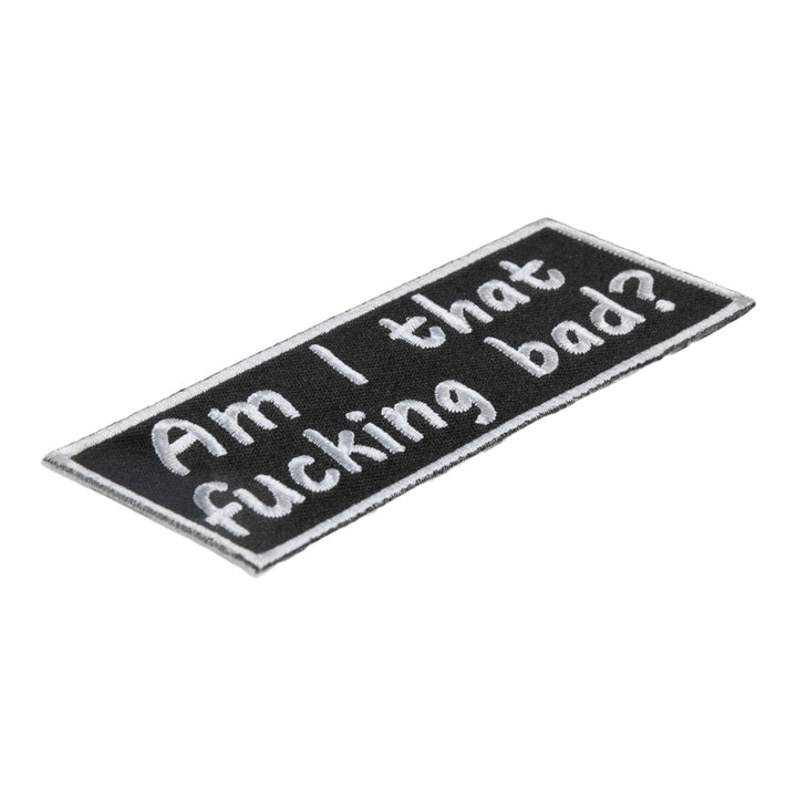 Am I That Fucking Bad Patch, Vulgar Sayings Patches — detail view 2