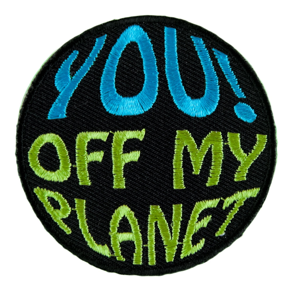 You Off My Planet Round Patch, Embroidered Sayings Patches — product image