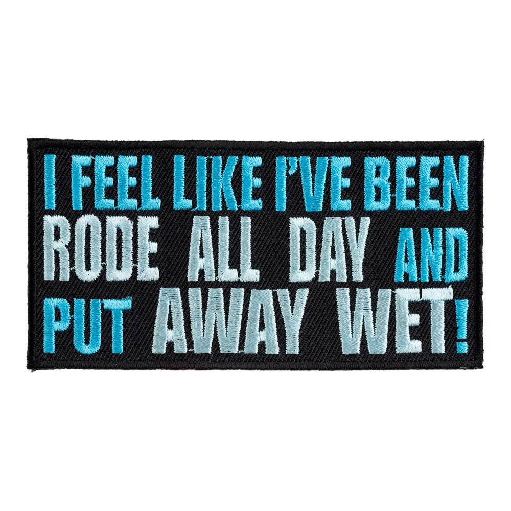 Rode All Day Put Away Wet Patch, Biker Sayings Patches — product image