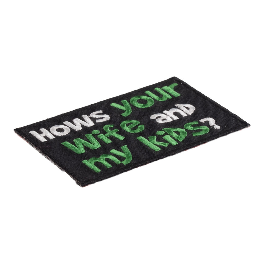 Hows Your Wife And My Kids Patch, Funny Patches — detail view 1