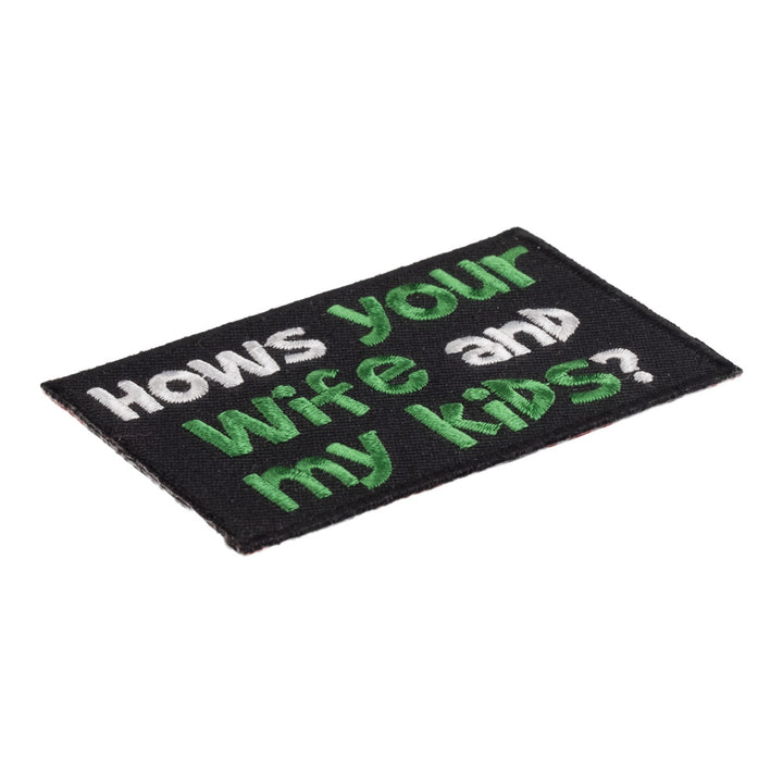Hows Your Wife And My Kids Patch, Funny Patches — detail view 1