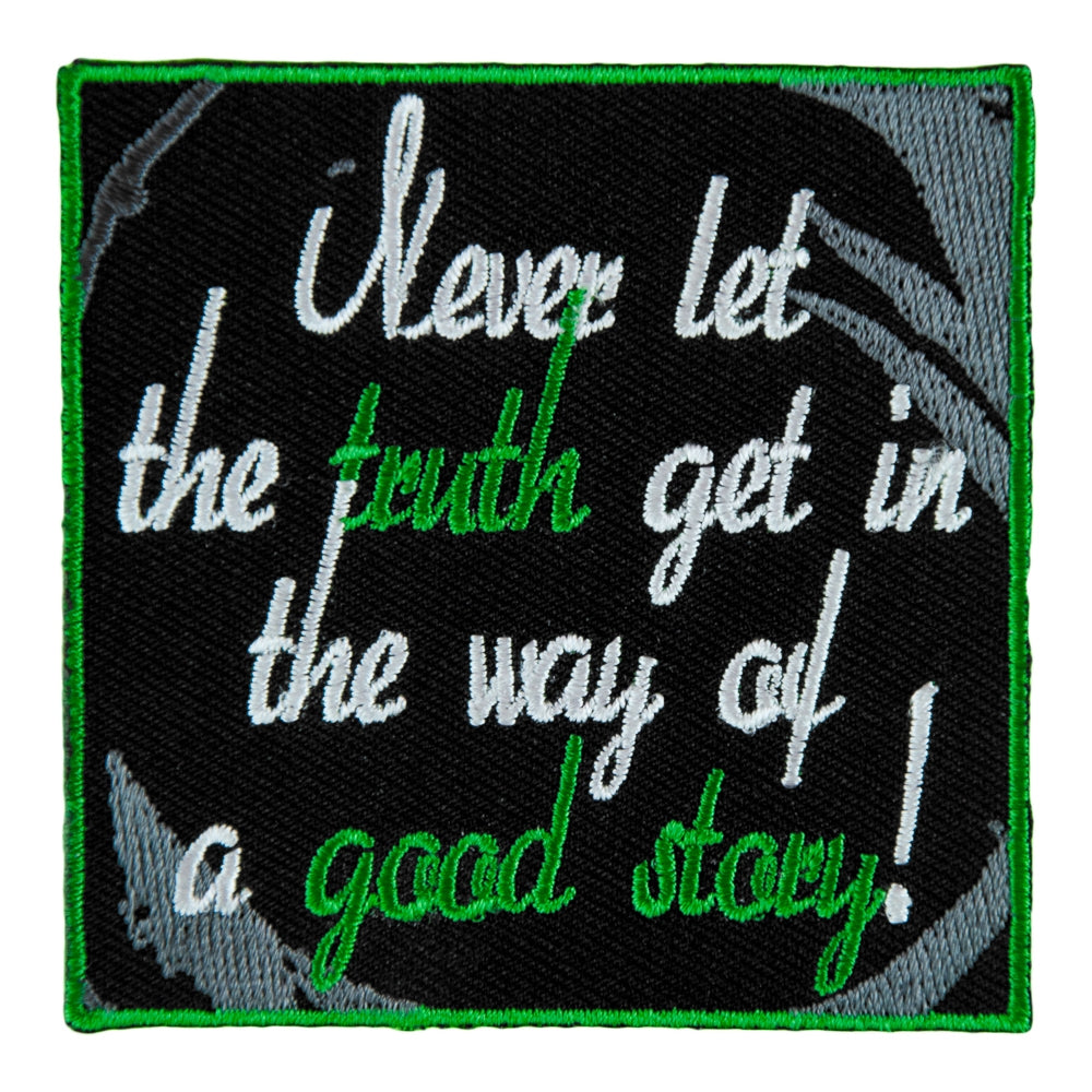 Never Let The Truth Get In The Way Patch, Sayings Patch — product image