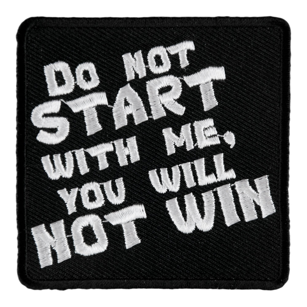 Do Not Start With Me You Will Not Win Patch, Sayings Patches — product image