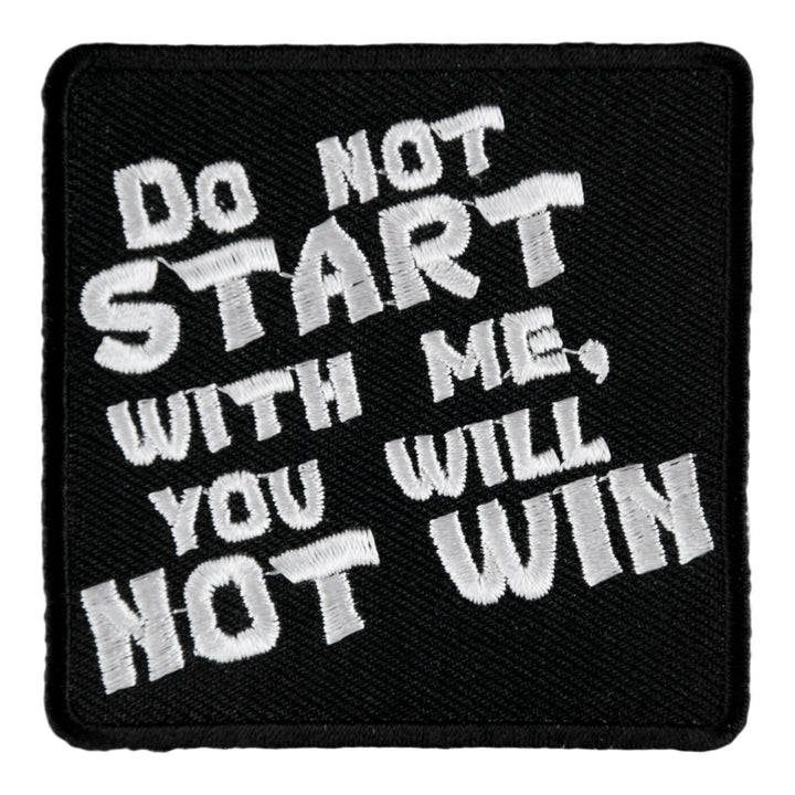 Do Not Start With Me You Will Not Win Patch, Sayings Patches — product image