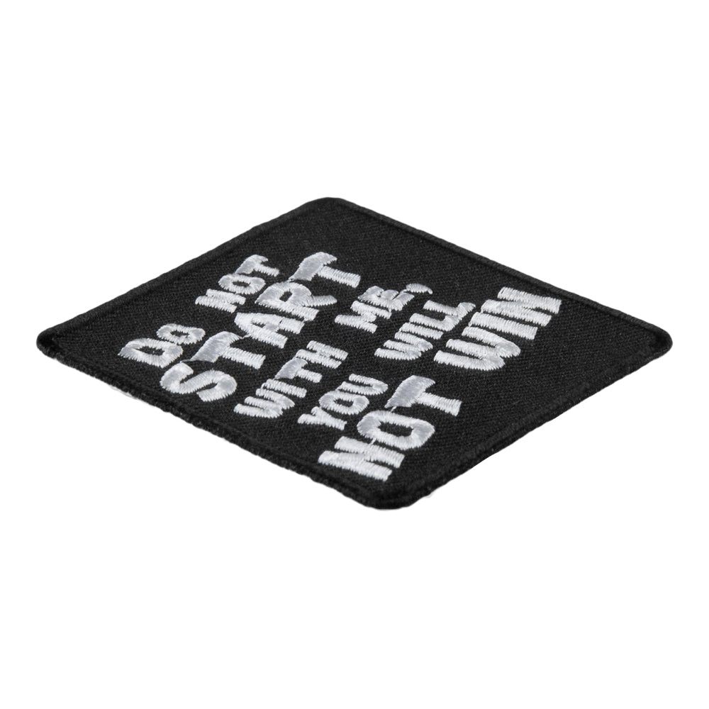 Do Not Start With Me You Will Not Win Patch, Sayings Patches — detail view 1