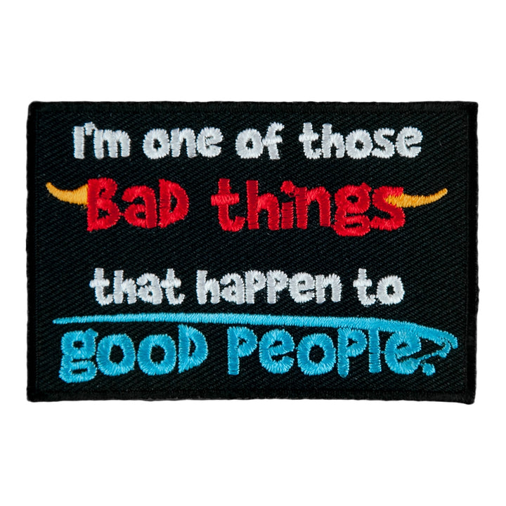 One Of Those Bad Things To Good People Patch, Sayings Patches — product image