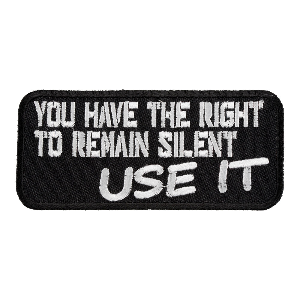 You Have The Right To Remain Silent Use It Patch, Sayings Patches — product image