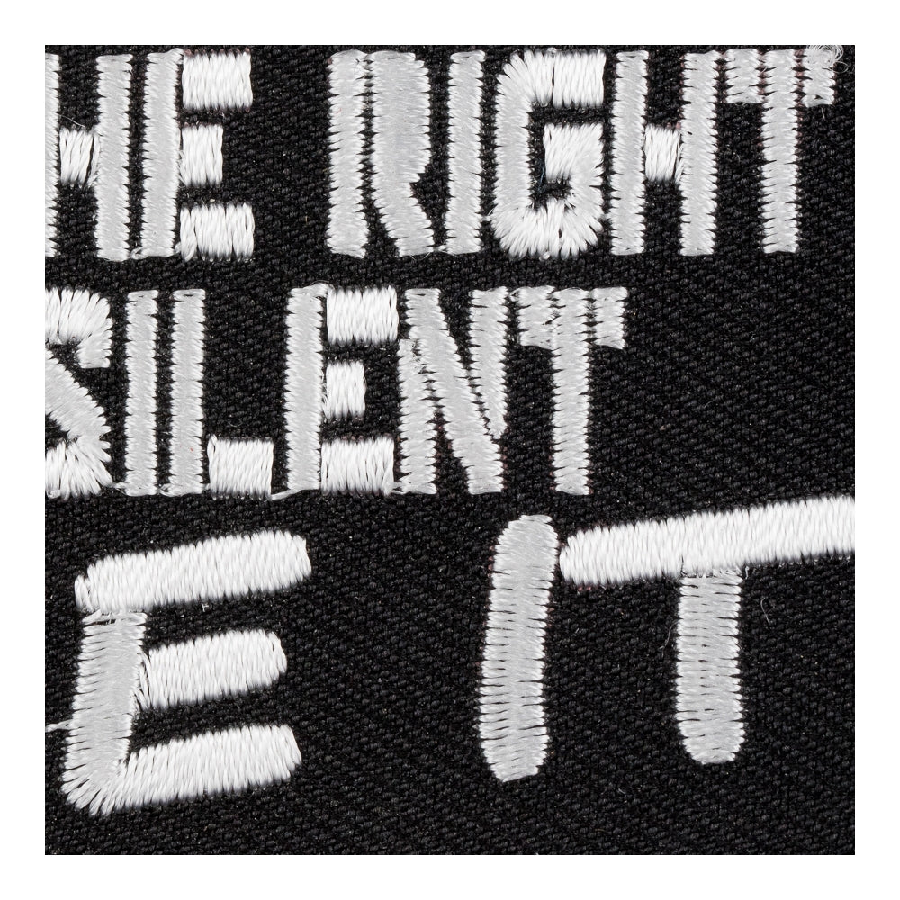 You Have The Right To Remain Silent Use It Patch, Sayings Patches — detail view 2