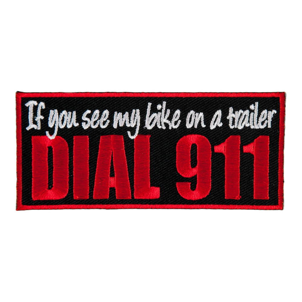 If You See My Bike On A Trailer Dial 911, Biker Sayings Patches — product image
