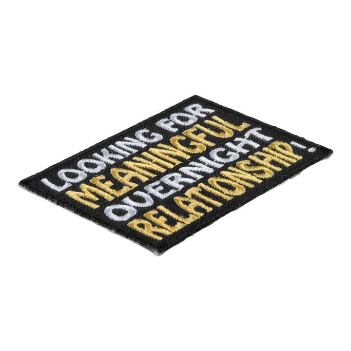 Looking For Meaningful Overnight Relationship Patch, Sayings Patches — detail view 1