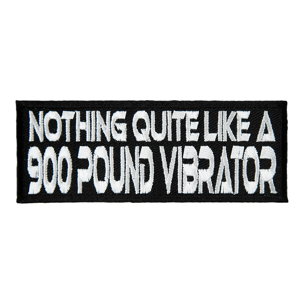 Nothing Quite Like A 900 Pound Vibrator Patch, Funny Sayings Patches — product image