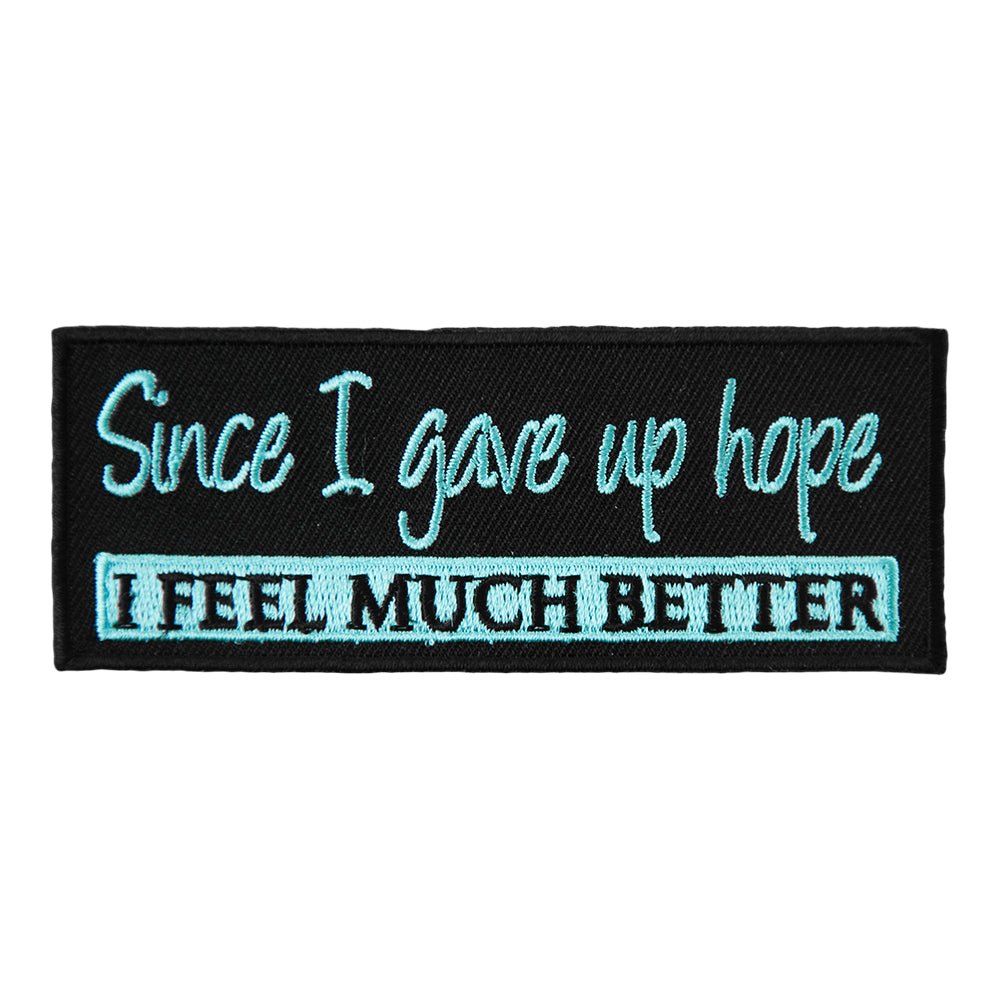 Since I Gave Up Hope Feel Better Patch, Sayings Patches — product image