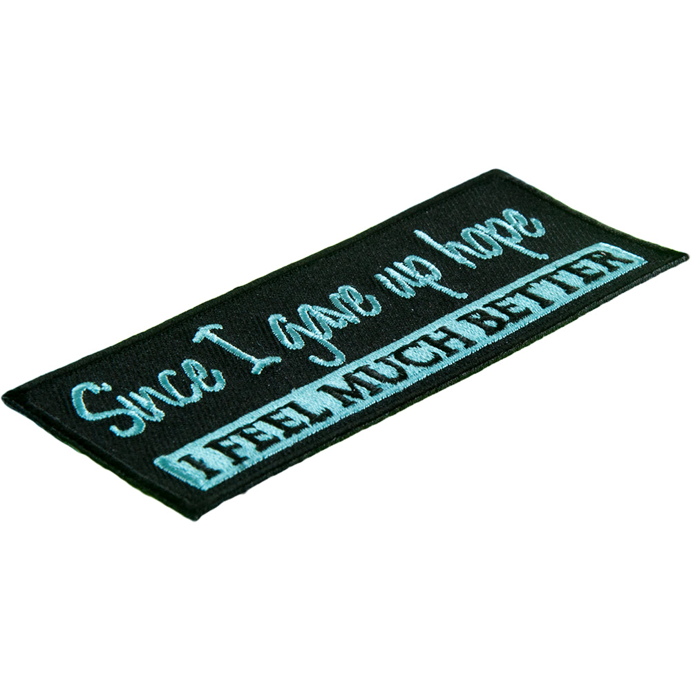 Since I Gave Up Hope Feel Better Patch, Sayings Patches — detail view 1