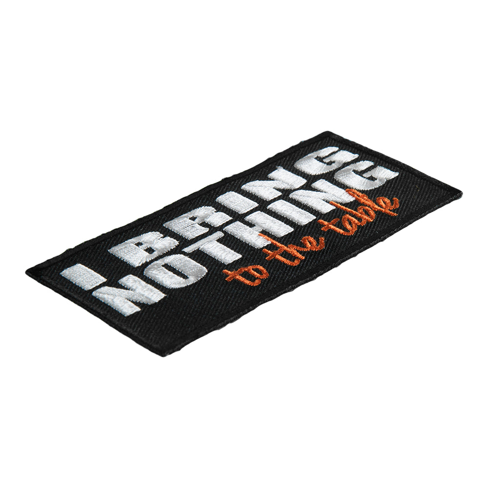 I Bring Nothing To The Table Patch, Funny Sayings Patches — detail view 1