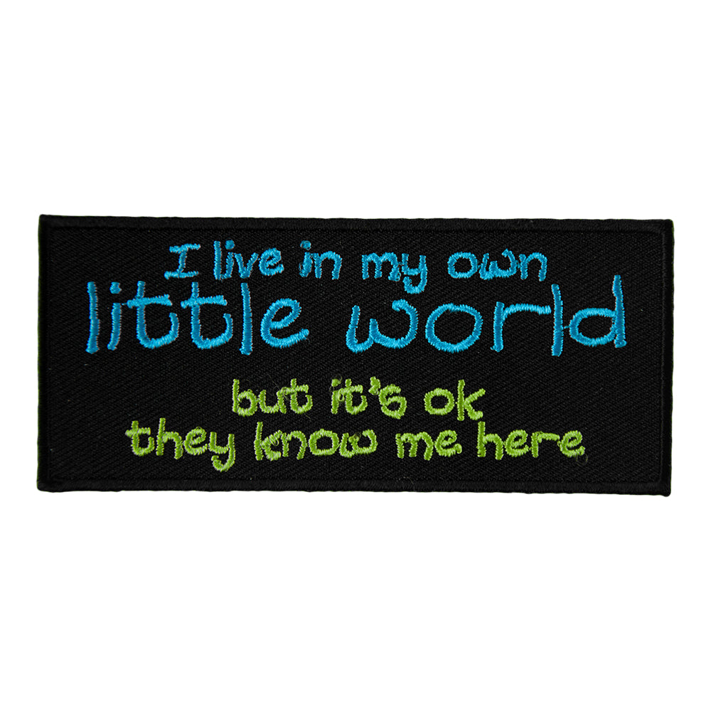 I Live In My Own Little World Patch, Funny Sayings Patch — product image