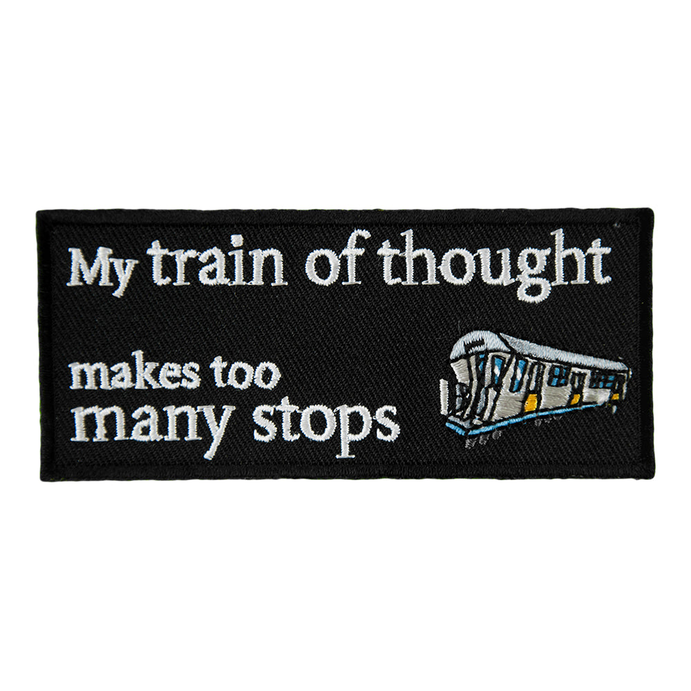 My Train Of Thought Makes Many Stops Patch, Funny Patches — product image
