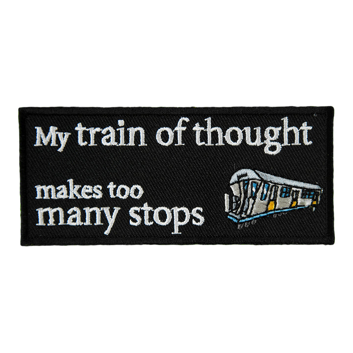 My Train Of Thought Makes Many Stops Patch, Funny Patches — product image