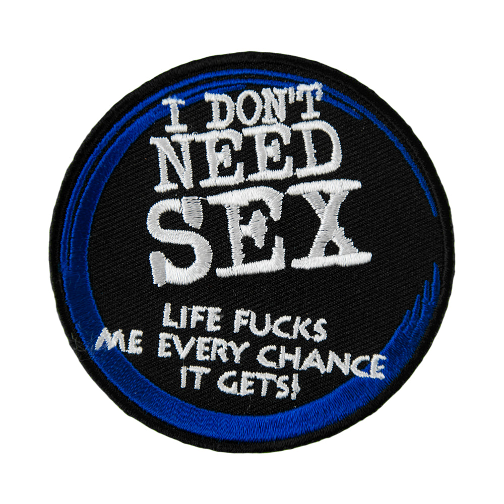 I Don't Need Sex Life Fucks Me Patch, Vulgar Sayings Patches — product image