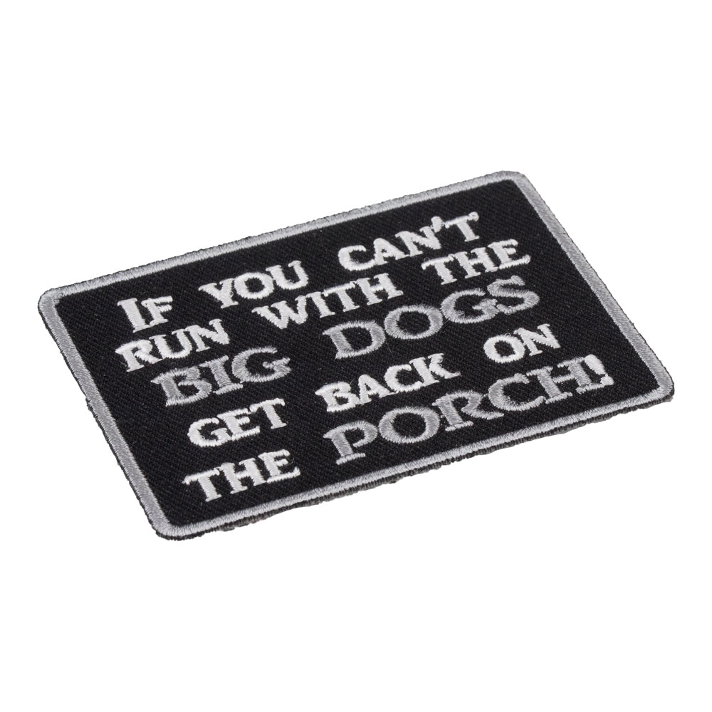 If You Can't Run With The Big Dogs Patch, Sayings Patches — detail view 1