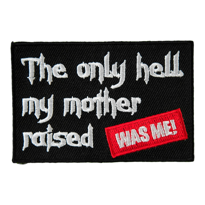 The Only Hell My Mother Raised Patch, Funny Sayings Patches — product image