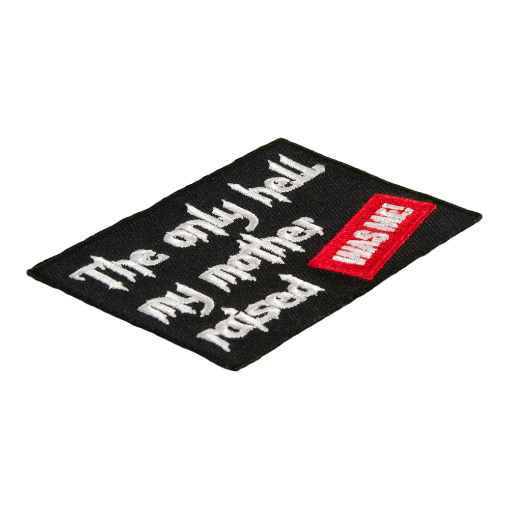 The Only Hell My Mother Raised Patch, Funny Sayings Patches — detail view 1