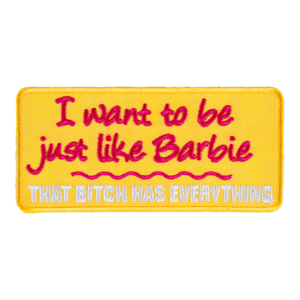 I Want To Be Just Like Barbie Patch, Funny Ladies Patches — product image