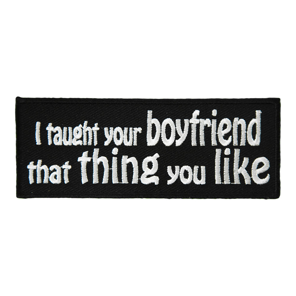 I Taught Your Boyfriend That Thing You Like Patch, Ladies Patches — product image
