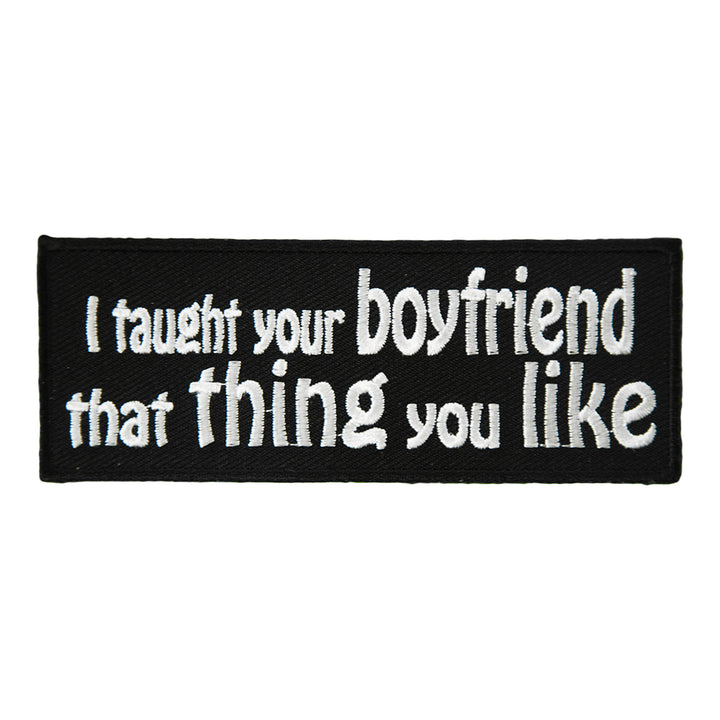 I Taught Your Boyfriend That Thing You Like Patch, Ladies Patches — product image