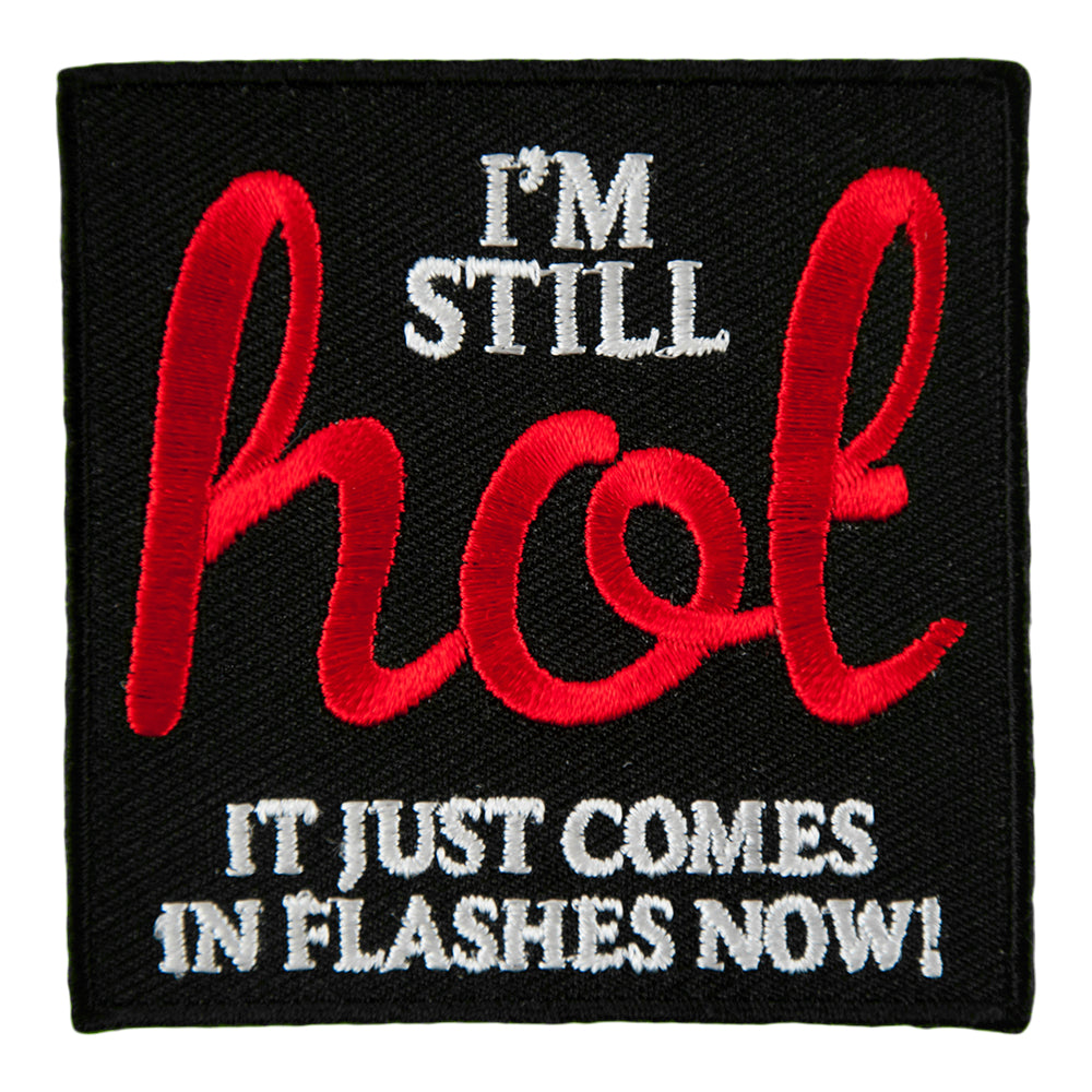 I'm Still Hot Flashes Embroidered Patch, Ladies Patches — product image