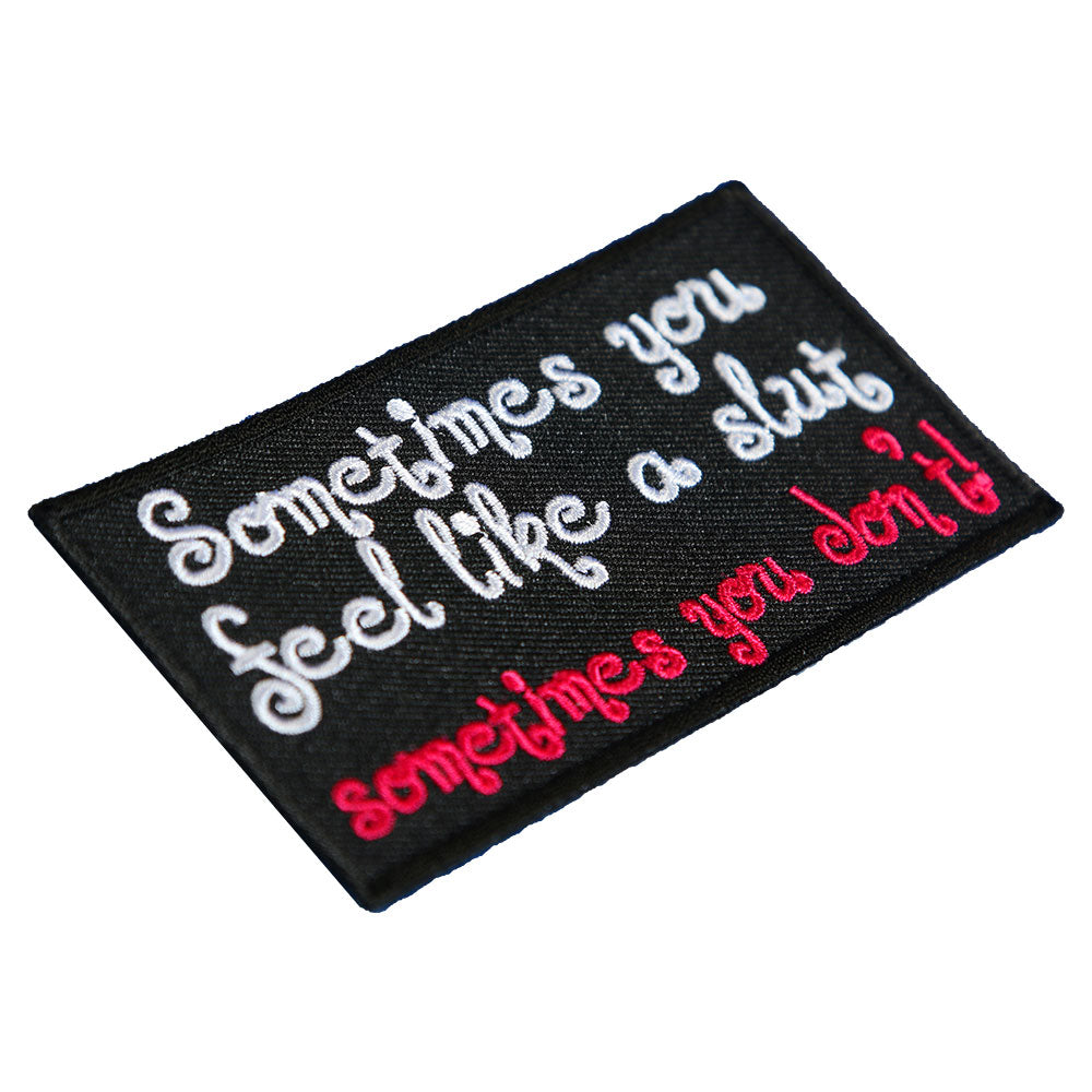 Sometimes You Feel Like A Slut Patch, Ladies Patches — detail view 1