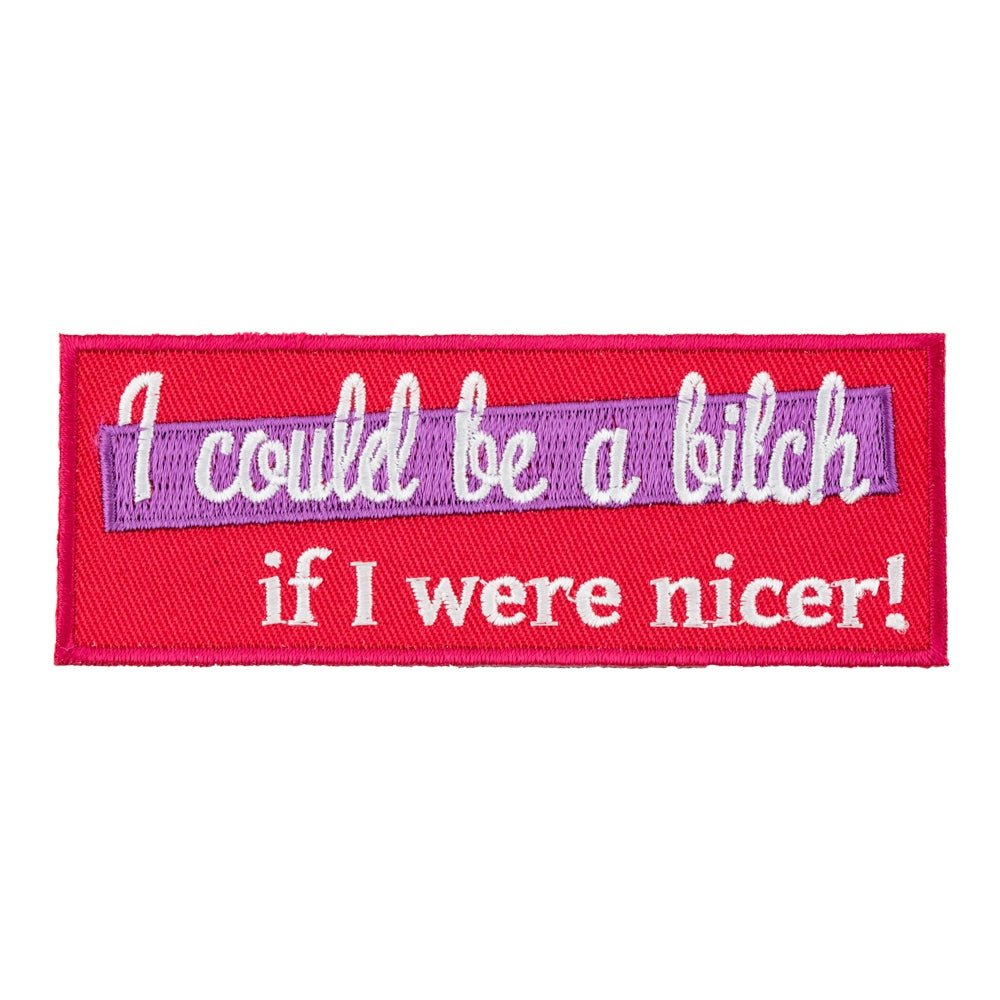 I Could Be A Bitch If I Were Nicer Patch, Ladies Patches — product image