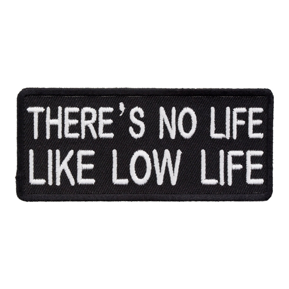 No Life Like Low Life Patch, Funny Sayings Patches — product image