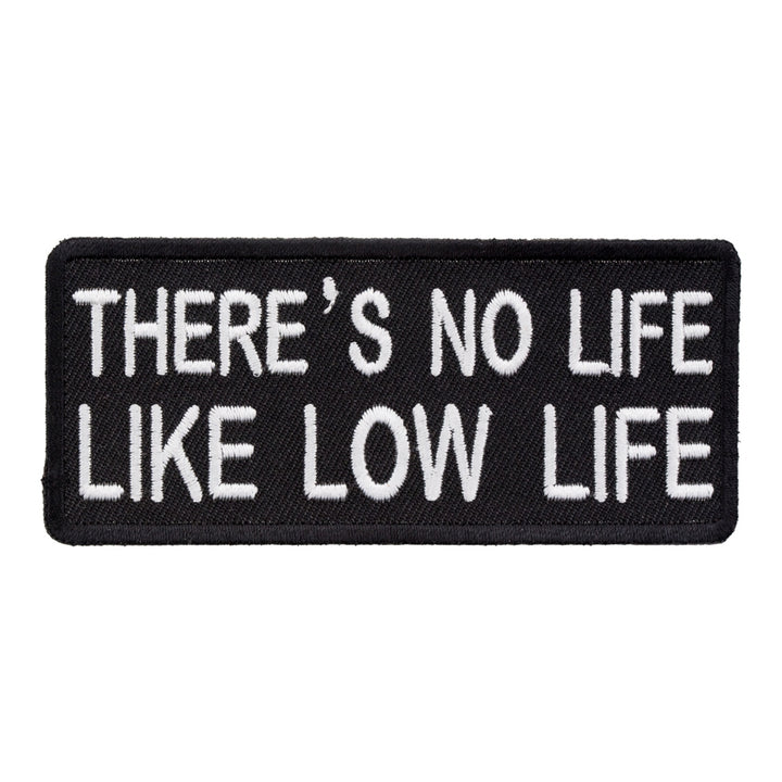No Life Like Low Life Patch, Funny Sayings Patches — product image